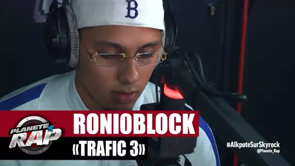 [Exclu] Roni0block "Trafic 3" #PlanèteRap