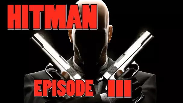 HITMAN - Episode 3 (FIN)