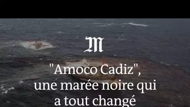 Naufrage de l’« Amoco Cadiz » : une marée noire qui a tout changé