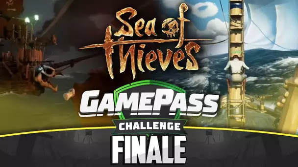 Gamepass Challenge #32 : Finale / Sea of Thieves