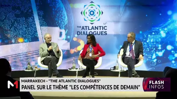 Marrakech - The Atlantic Dialogues : Panel sur le thème "les compétences de demain"