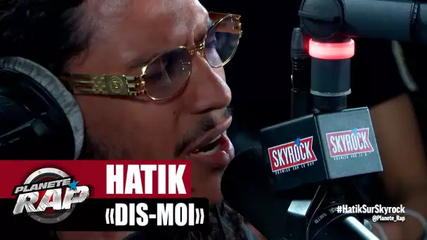 [Exclu] Hatik "Dis-moi" PlanèteRap