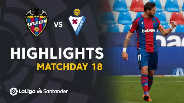 Highlights Levante UD vs SD Eibar (2-1)
