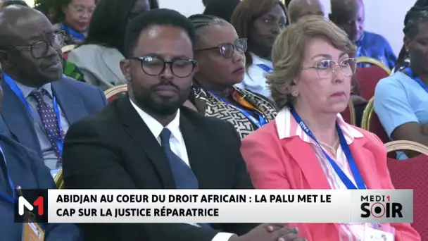 Abidjan au cœur du droit africain : la PALU met le cap sur la justice réparatrice