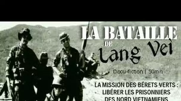 La bataille de Lang Vei : Mission bérets verts, libérer les prisonniers des nord vietnamiens