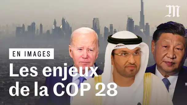 COP 28 : comprendre les trois sujets de crispation qui seront au coeur des débats