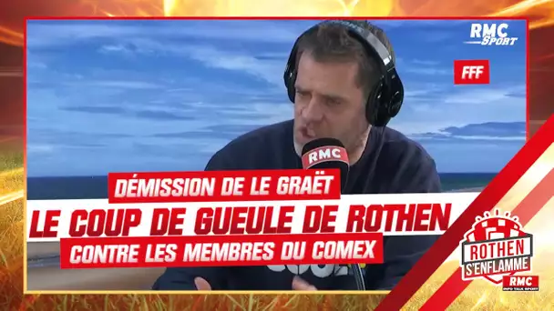 FFF : "Dégagez tous", le message de Rothen aux membres du Comex