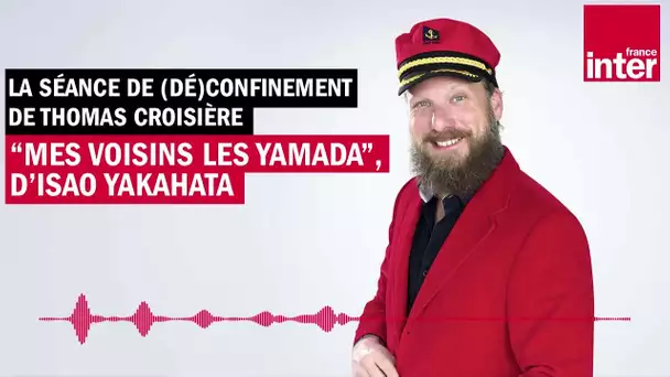 "Mes Voisins les Yamada" - La séance de (dé)confinement de Thomas Croisière