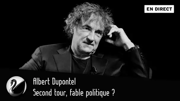 Second tour, fable politique ? Albert Dupontel [EN DIRECT]