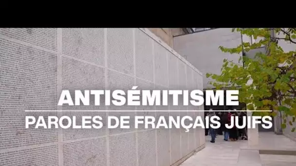 Antisémitisme : paroles de Français juifs • FRANCE 24