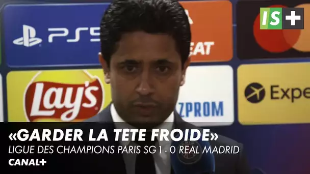 N.Al-Khelaifi : "Garder la tête froide" - Ligue des Champions Paris SG 1 - 0 Real Madrid