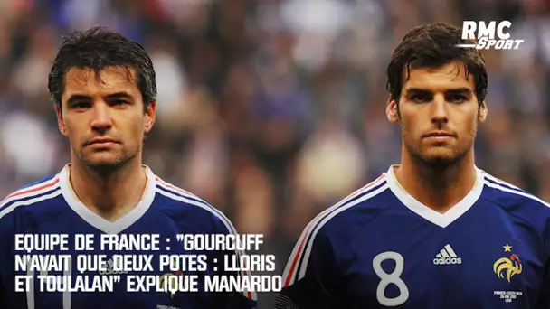 Equipe de France : "Gourcuff n'avait que deux potes : Lloris et Toulalan" explique Manardo