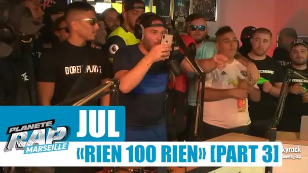 Jul - Freestyle "Rien 100 rien" [Part 3] #PlanèteRap