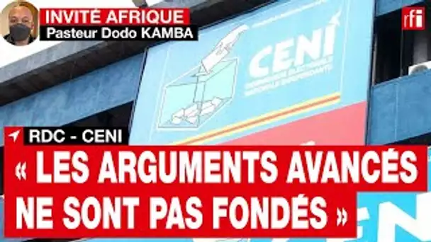 RDC-désignation du président de la CENI  : «Les arguments qu'ils avancent ne sont pas fondés» • RFI