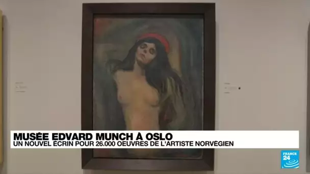 Norvège : réouverture du musée Edvard Munch à Oslo • FRANCE 24