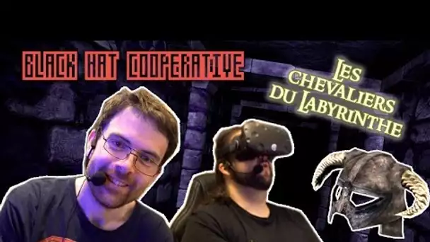 Les Chevaliers du Labyrinthe ! - Black Hat Cooperative