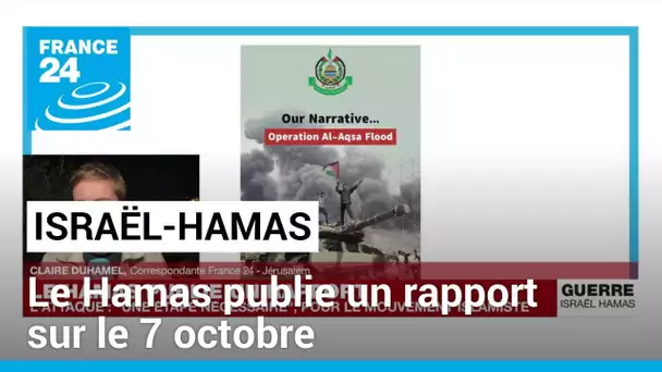 Le Hamas palestinien publie un rapport sur son attaque contre Israël le 7 octobre • FRANCE 24