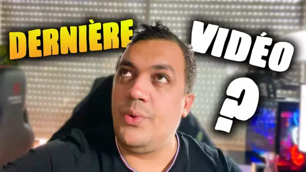 MA DERNIERE VIDEO