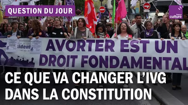 Que va changer l'inscription de l'IVG dans la Constitution ?