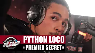 [EXCLU] Python Loco "Premier secret" #PlanèteRap
