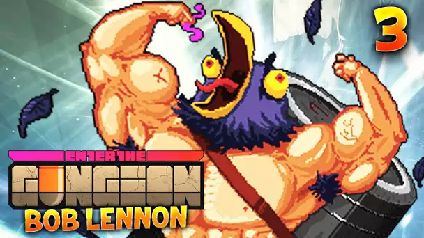 GUNGEON - Ep 3 : LA GLOIRE D&#039;UN LENNON !!! - Bob Lennon