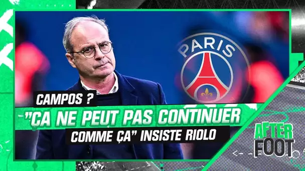 PSG : "Ça ne peut pas continuer comme ça", Riolo veut que Campos tranche sur son rôle