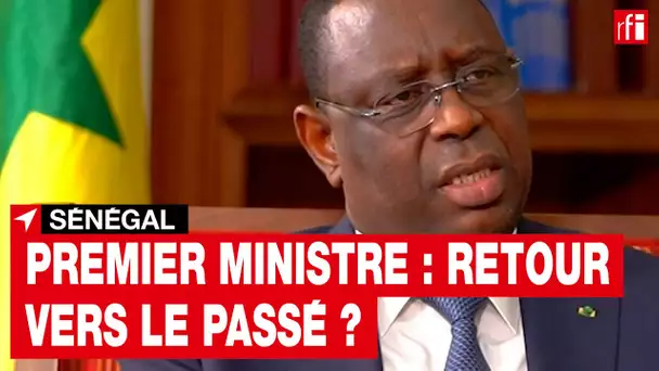 Sénégal : l'annonce de la restauration du poste de Premier ministre fait débat • RFI