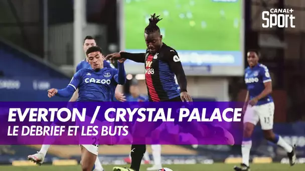 Le débrief d'Everton / Crystal Palace - Premier League (J30)