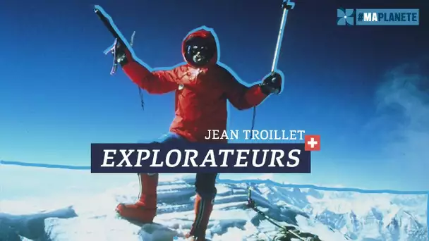 Jean Troillet, légende de l’alpinisme - EXPLORATEURS