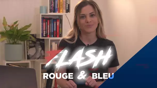 Le Flash Rouge & Bleu de ce mercredi 🔴🔵