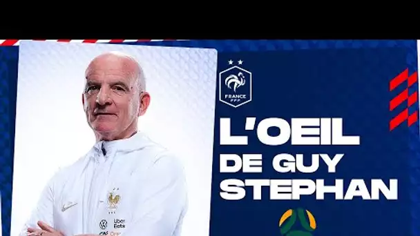 L'oeil de Guy Stéphan sur l'Australie, Equipe de France I FFF 2022