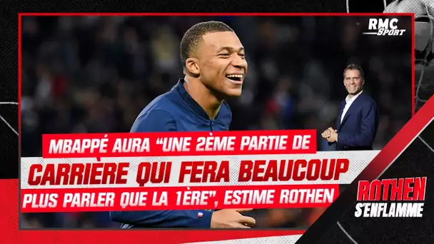 L’optimisme de Rothen pour la deuxième partie de carrière de Mbappé