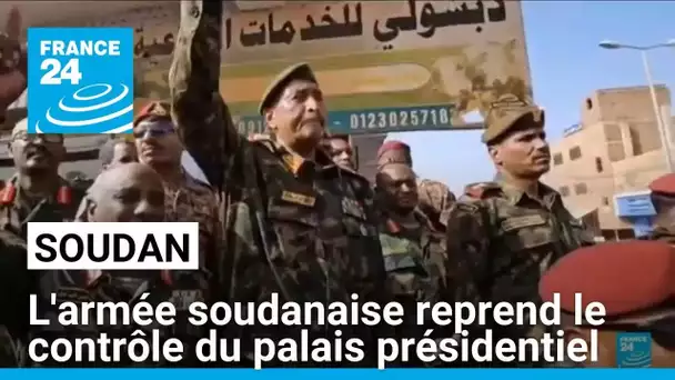 Soudan : l'armée soudanaise reprend le contrôle du palais présidentiel • FRANCE 24
