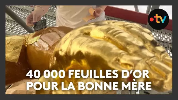 Notre-Dame de la Garde : un chantier d’exception, la dorure de la Bonne Mère en 40 000 feuilles d’or
