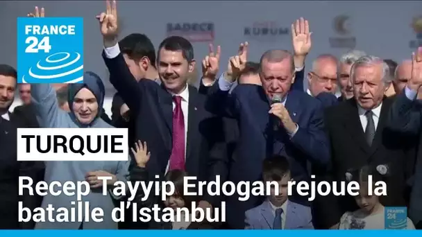 Municipales en Turquie : la reconquête d'Istanbul, obsession d'Erdogan • FRANCE 24