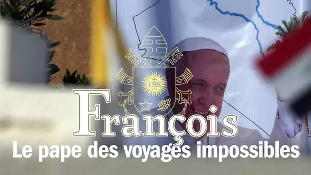 François : le pape des voyages impossibles