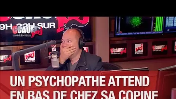 Un psychopathe attend en bas de chez sa copine au 'Dis moi oui' - C’Cauet sur NRJ