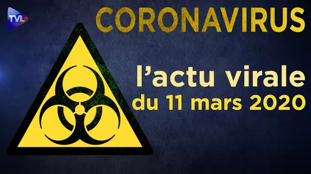 Coronavirus : l'actu virale du mercredi 11 mars 2020