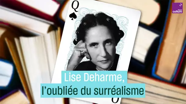 Lise Deharme, l'oubliée du surréalisme