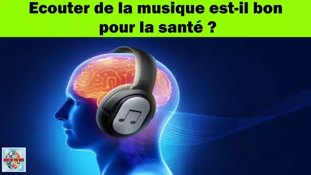 Ecouter de la musique est il bon pour la santé ?