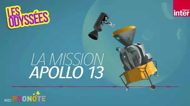 Apollo XIII : la mission catastrophe - Les Odyssées