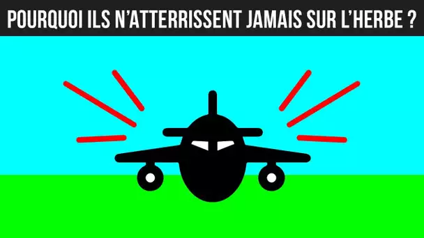 Pourquoi les Avions n’Atterrissent Jamais sur l’Herbe + 9 Autres Faits Étonnants