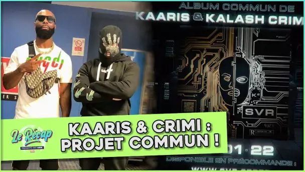 Le Récap d'Mrik : projet COMMUN entre KAARIS et KALASH CRIMINEL !