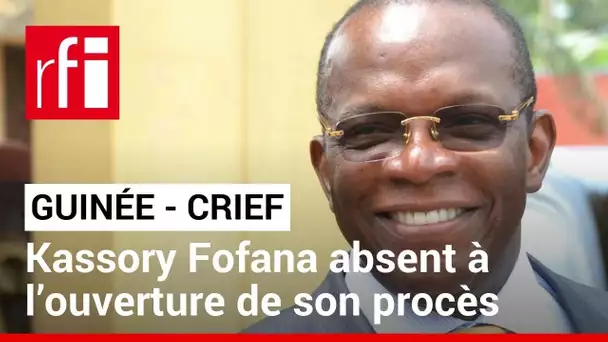 Guinée : l’ex-Premier ministre Kassory Fofana absent à l’ouverture de son procès devant la Crief