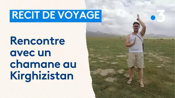 L'intuition pour seul guide, à la rencontre d'une chamane au Kirghizistan