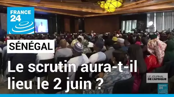 Sénégal : le scrutin aura-t-il lieu le 2 juin ? • FRANCE 24