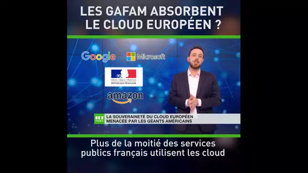 Les GAFAM absorbent le cloud européen ?