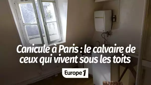 À Paris, le calvaire de ceux qui vivent sous les toits : "Il doit faire à peu près 40 degrés dans…