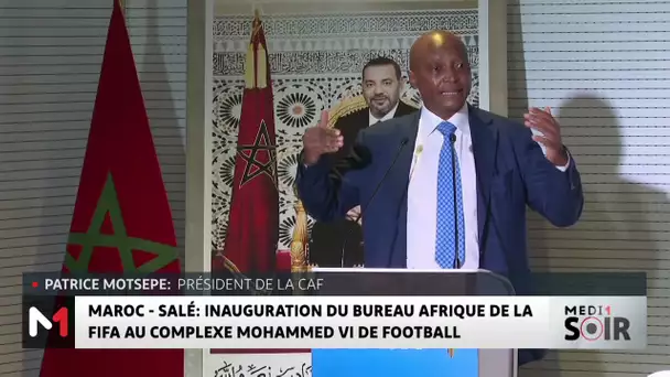 Patrice Motsepe souligne l’importance du bureau de la FIFA en Afrique