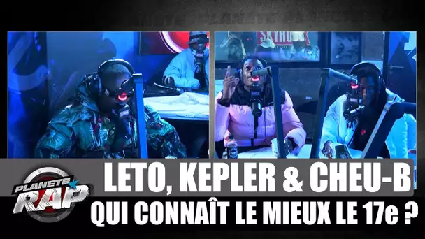 Leto, Kepler & Cheu-B - Qui connaît le mieux le 17ème ? #PlanèteRap